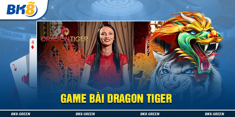 Game bài Dragon Tiger 